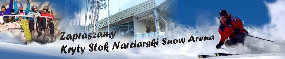 DRUSKIENNIKI Kryty Stok Narciarski Snow Arena