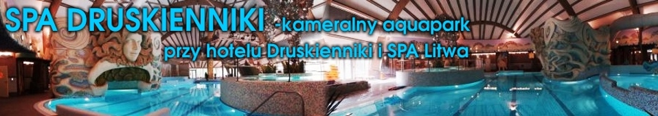 SPA Druskienniki Hotel Grand SPA Litwa
